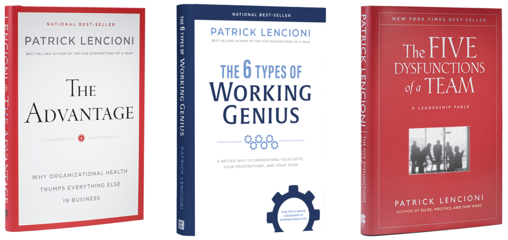 Teamwork Trifecta books by Patrick Lencioni: The Advantage, 6 Types of Working Genius, Five Dysfunctions of a Team